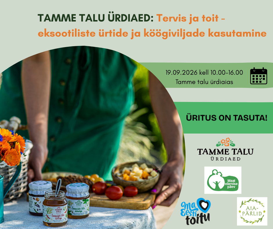 eksootiliste ürtide ja köögiviljade kasutamine toidulaual, tamme talu ürdiaed, üritused tamme talus, üritus, maal elamise päev, eesti toidu kuu